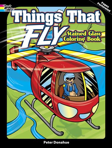 Stock image for Things That Fly Stained Glass Coloring Book (Dover Stained Glass Coloring Book) for sale by Wonder Book