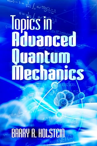 Topics in Advanced Quantum Mechanics (Dover Books on Physics)