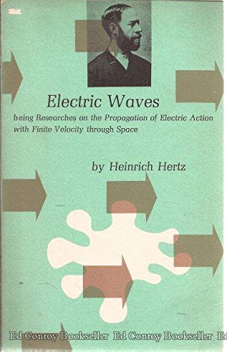 Beispielbild fr Electric Waves Being Researches on the Propagation of Electric Action With Finite Velocity Through Space zum Verkauf von Zubal-Books, Since 1961