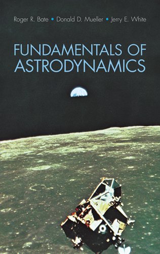 Beispielbild fr Fundamentals of Astrodynamics zum Verkauf von Better World Books