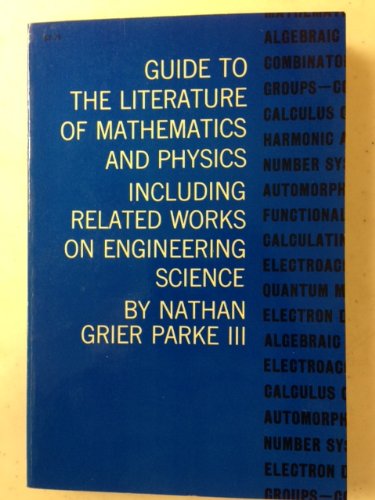 Guide to the Literature of Mathematics and Physics, Including Related Works of Engineering Science