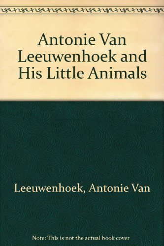 Stock image for Antoni Van Leeuwenhoek and His Little Animals for sale by ThriftBooks-Dallas