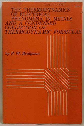 Stock image for The thermodynamics of electrical phenomena in metals, and A condensed collection of thermodynamic formulas. for sale by ThriftBooks-Dallas