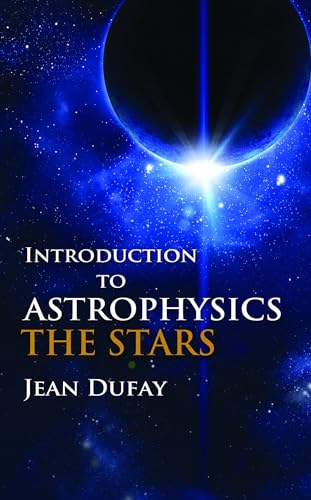 Introduction to Astrophysics: The Stars (Dover Books on Physics)