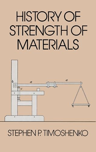 Imagen de archivo de History of Strength of Materials: With a Brief Account of the History of Theory of Elasticity and Theory of Structure a la venta por Revaluation Books