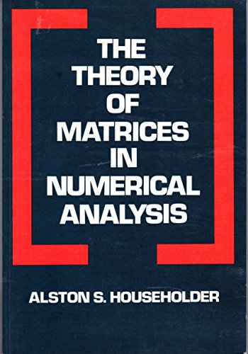 Beispielbild für The Theory of Matrices in Numerical Analysis zum Verkauf von Better World Books Ltd