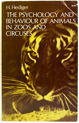 Beispielbild fr Psychology and Behaviour of Animals in Zoos and Circuses by H. Hediger (1969) Paperback zum Verkauf von Gulf Coast Books