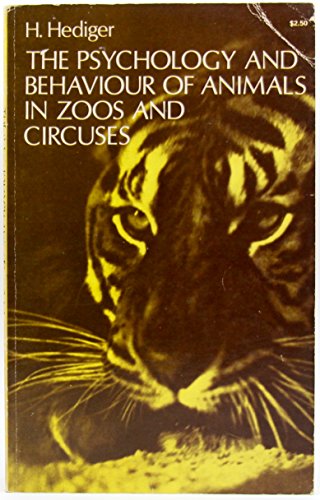 Stock image for Psychology and Behaviour of Animals in Zoos and Circuses by H. Hediger (1969) Paperback for sale by Gulf Coast Books