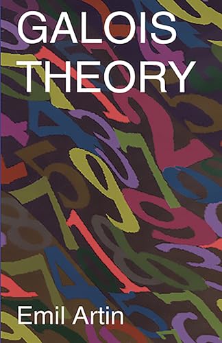 9780486623429: Galois Theory: Lectures Delivered at the University of Notre Dame by Emil Artin (Notre Dame Mathematical Lectures, Number 2): 0002 (Dover Books on Mathematics)