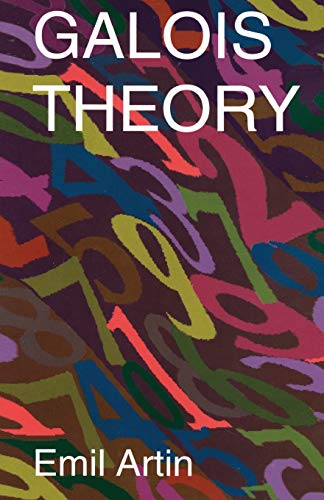 Imagen de archivo de Galois Theory: Lectures Delivered at the University of Notre Dame by Emil Artin (Notre Dame Mathematical Lectures, Number 2) a la venta por New Legacy Books
