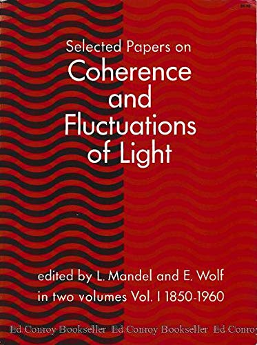 Stock image for Selected Papers on Coherence and Fluctuations of Light, with Bibliography for sale by Better World Books Ltd