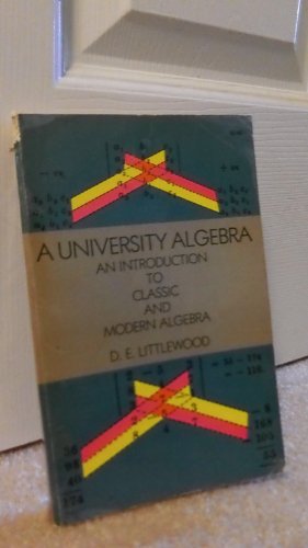 Imagen de archivo de A University Algebra: An Introduction to Classic and Modern Algebra. 2nd edition. a la venta por Bingo Used Books