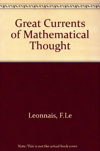 Beispielbild fr Great Currents of Mathematical Thought. Volume I: Mathematcs Concepts zum Verkauf von Hawking Books
