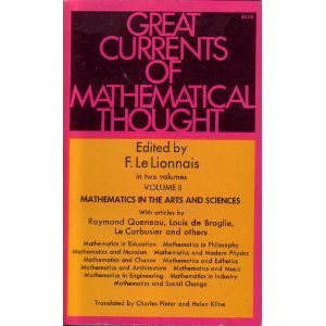 Stock image for Great Currents of Mathematical Thought: Volume II: Mathematics in the Arts and Sciences (In Two Volumes) - Mathematics in Education, Mathematics in Philosophy, Mathematics and Marxism, et al. for sale by gearbooks