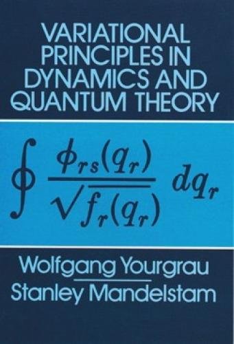 Beispielbild fr Variational Principles in Dynamics and Quantum Theory (Dover Books on Physics) zum Verkauf von Wonder Book