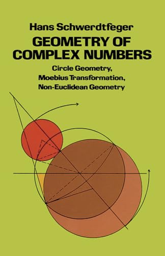 9780486638300: Geometry of Complex Numbers : Circle Geometry, Moebius Transformation, Non-Euclidean Geometry