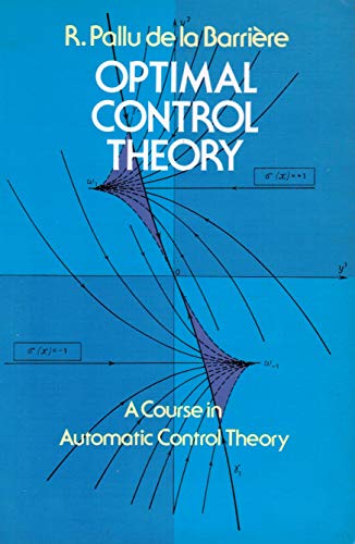 Imagen de archivo de Optimal Control Theory : A Course in Automatic Control Theory a la venta por About Books