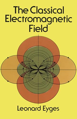 9780486639475: The Classical Electromagnetic Field (Dover Books on Physics)