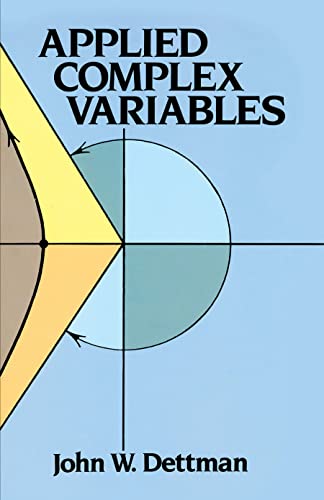 Applied Complex Variables (Dover Books on Mathematics) (9780486646701) by Dettman, John W.