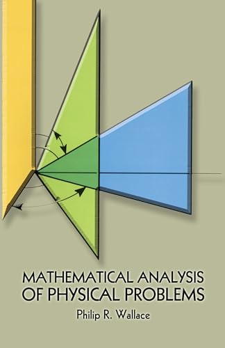 Beispielbild fr Mathematical Analysis of Physical Problems (Dover Books on Physics) zum Verkauf von Monster Bookshop