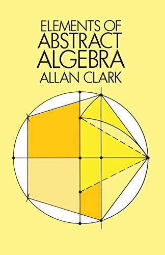 Elements of Abstract Algebra (Dover Books on Mathematics) (9780486647258) by Allan Clark