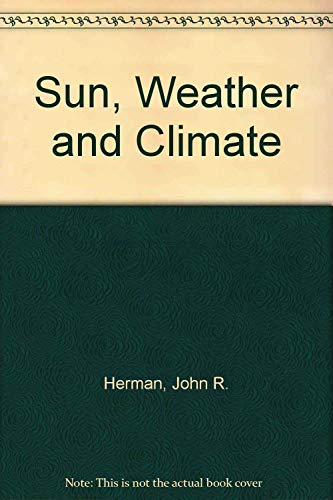 Sun, Weather and Climate (9780486647968) by Herman, John R.