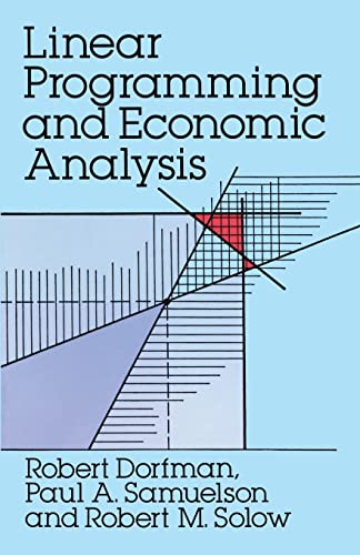 Linear Programming and Economic Analysis (Dover Books on Computer Science) (9780486654911) by Dorfman, Robert; Samuelson, Paul A.; Solow, Robert M.