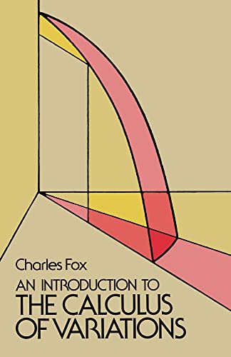 An Introduction to the Calculus of Variations (Dover Books on Mathematics) (9780486654997) by Fox, Charles