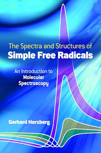 9780486658216: The Spectra and Structures of Simple Free Radicals: Introduction to Molecular Spectroscopy (Dover Books on Chemistry)
