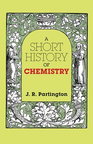 Stock image for A Short History of Chemistry: Third Edition (Dover Books on Chemistry) for sale by Wonder Book