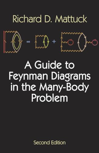 Imagen de archivo de A Guide to Feynman Diagrams in the Many-Body Problem: Second Edition (Dover Books on Physics) a la venta por KuleliBooks