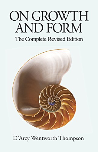 On Growth and Form: The Complete Revised Edition - D Arcy Wentworth Thompson
