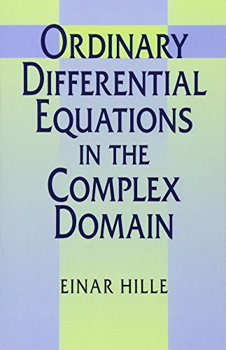 Ordinary Differential Equations in the Complex Domain (Dover Books on Mathematics) (9780486696201) by Hille, Einar