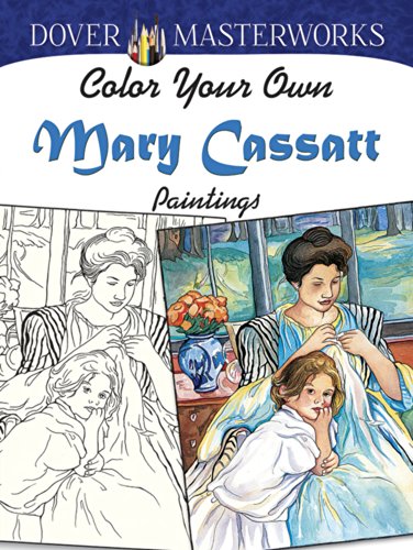 Stock image for Dover Masterworks: Color Your Own Mary Cassatt Paintings (Adult Coloring) for sale by HPB-Ruby