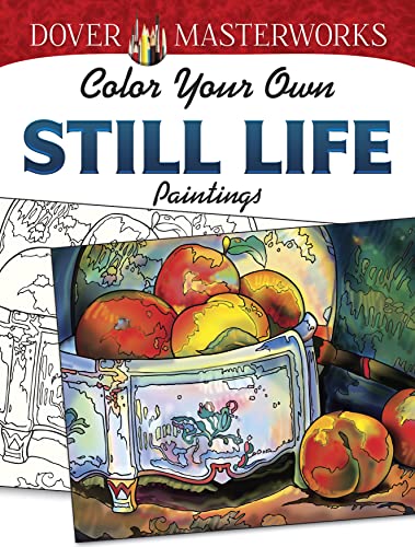Stock image for Dover Masterworks: Color Your Own Still Life Paintings (Adult Coloring) for sale by Gulf Coast Books
