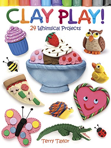 9780486779843: Clay Play!: 24 Whimsical Projects