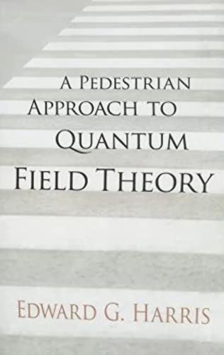Beispielbild fr A Pedestrian Approach to Quantum Field Theory zum Verkauf von Blackwell's