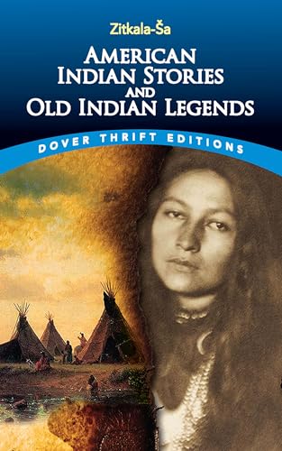 Beispielbild fr American Indian Stories and Old Indian Legends (Dover Thrift Editions) zum Verkauf von SecondSale