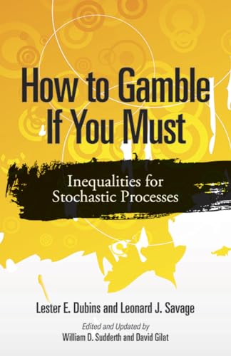 9780486780641: How to Gamble If You Must: Inequalities for Stochastic Processes
