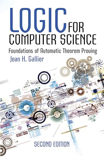 Beispielbild fr Logic for Computer Science: Foundations of Automatic Theorem Proving, Second Edition (Dover Books on Computer Science) zum Verkauf von BooksRun
