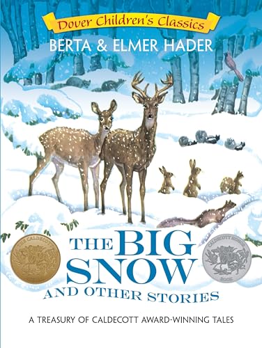 Imagen de archivo de The Big Snow and Other Stories: A Treasury of Caldecott Award-Winning Tales (Dover Childrens Classics) a la venta por Goodwill Books