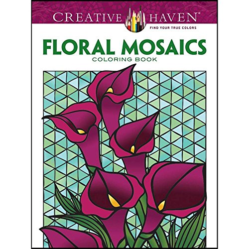 Stock image for Creative Haven Floral Mosaics Coloring Book (Adult Coloring) for sale by Goodwill of Colorado