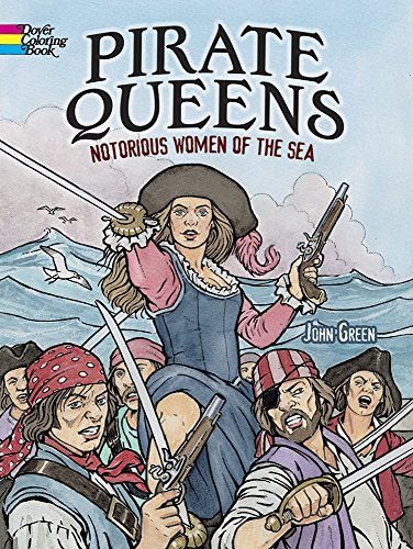 Imagen de archivo de Pirate Queens Coloring Book: Notorious Women of the Sea (Dover World History Coloring Books) a la venta por Your Online Bookstore
