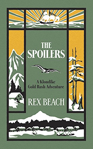 Stock image for The Spoilers: A Klondike Gold Rush Adventure (Dover Mystery, Detective, Ghost Stories and Other Fiction) for sale by Gulf Coast Books