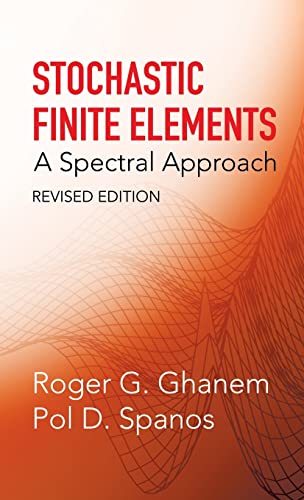 9780486786094: Stochastic Finite Elements: A Spectral Approach, Revised Edition (Dover Civil and Mechanical Engineering)