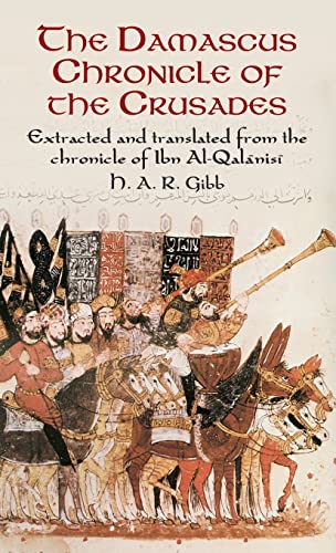 9780486788609: The Damascus Chronicle of the Crusades: Extracted and Translated from the Chronicle of Ibn Al-Qalanisi