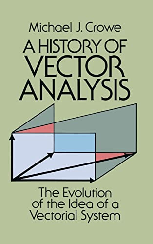 9780486788777: A History of Vector Analysis: The Evolution of the Idea of a Vectorial System (Dover Books on Mathematics)