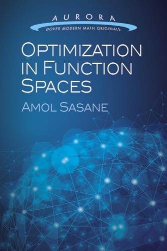 9780486789453: Optimization in Function Spaces (Aurora: Dover Modern Math Originals)