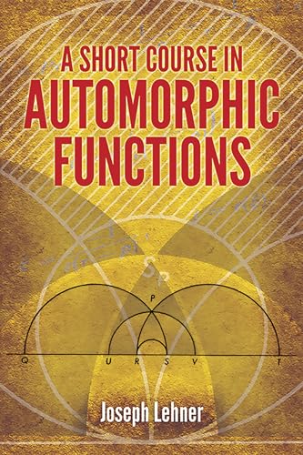 Stock image for A Short Course in Automorphic Functions Format: Paperback for sale by INDOO