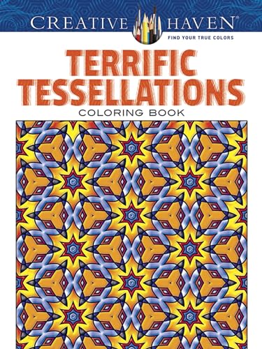 Imagen de archivo de Creative Haven Terrific Tessellations Coloring Book (Adult Coloring Books: Art Design) a la venta por Zoom Books Company